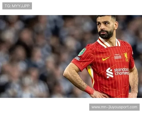 利物浦阵中风暴，萨拉赫前景堪忧